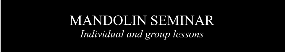 MANDOLIN SEMINAR Individual and group lessons