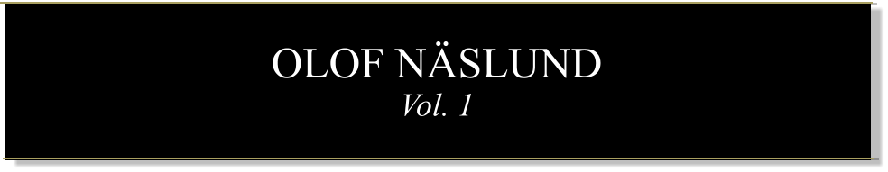 OLOF NSLUND Vol. 1