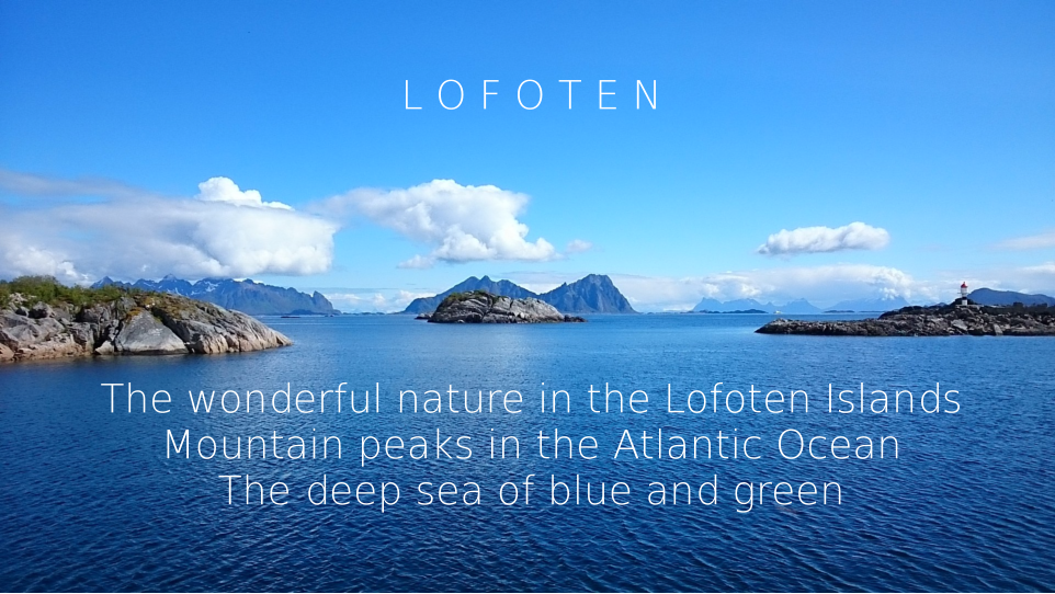 The wonderful nature in the Lofoten Islands Mountain peaks in the Atlantic Ocean The deep sea of blue and green L O F O T E N