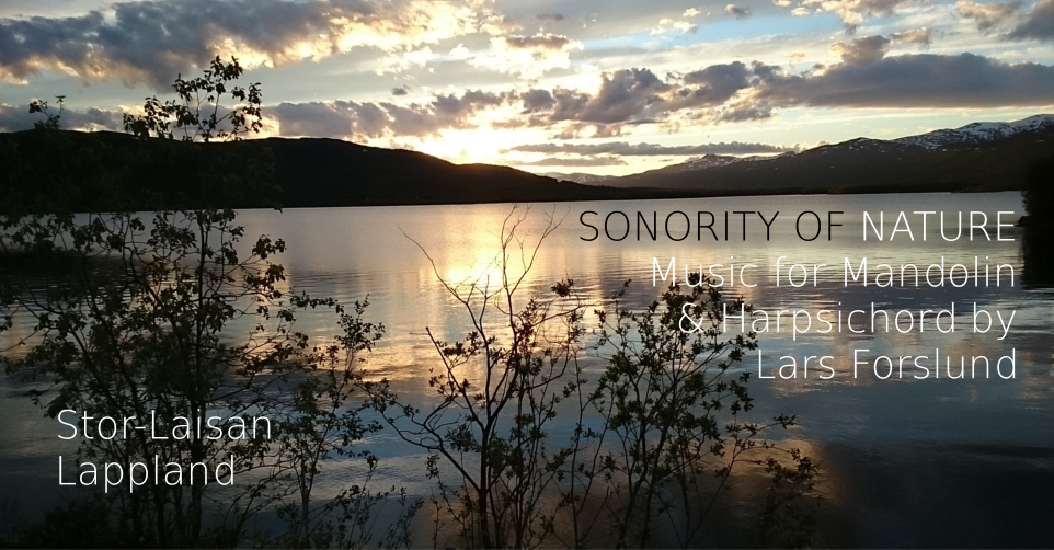 Stor-Laisan Lappland SONORITY OF NATURE Music for Mandolin & Harpsichord by Lars Forslund