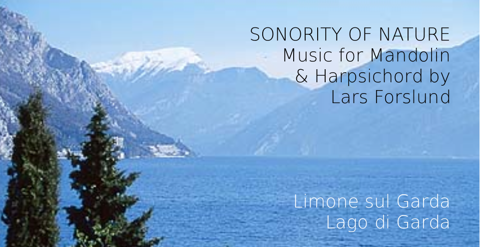 SONORITY OF NATURE Music for Mandolin & Harpsichord by Lars Forslund     Limone sul Garda Lago di Garda
