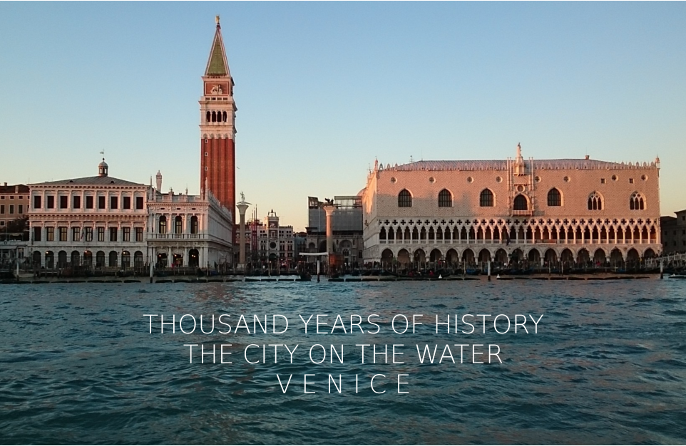 THOUSAND YEARS OF HISTORY THE CITY ON THE WATER V E N I C E