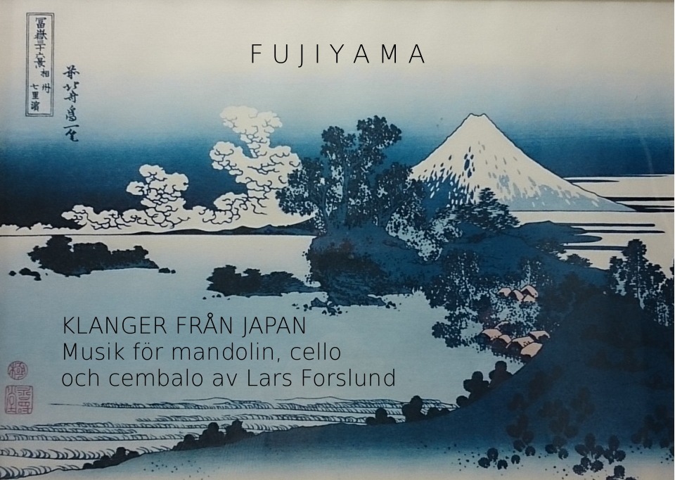 KLANGER FRN JAPAN Musik fr mandolin, cello och cembalo av Lars Forslund F U J I Y A M A