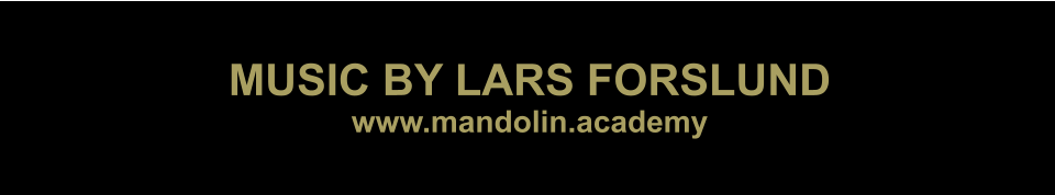 MUSIC BY LARS FORSLUND www.mandolin.academy