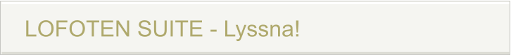 LOFOTEN SUITE - Lyssna!