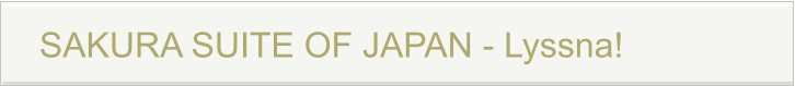 SAKURA SUITE OF JAPAN - Lyssna!