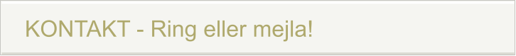 KONTAKT - Ring eller mejla!