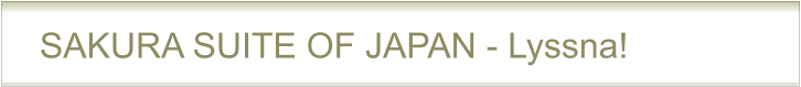 SAKURA SUITE OF JAPAN - Lyssna!