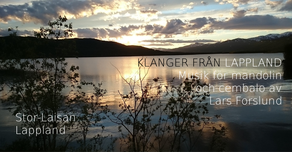 Stor-Laisan Lappland KLANGER FRN LAPPLAND Musik fr mandolin och cembalo av Lars Forslund